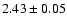 $2.43\pm0.05$