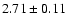 $2.71\pm0.11$