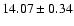 $14.07\pm0.34$