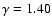 $\gamma = 1.40$