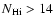 $N_{\rm H{\sc i}} > 14$