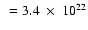 $~= 3.4~\times~10^{22}$