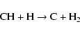 \begin{displaymath}{\rm CH + H \to C + H_2} \end{displaymath}