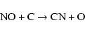 \begin{displaymath}{\rm NO + C \to CN + O} \end{displaymath}