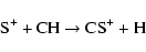 \begin{displaymath}{\rm S^+ + CH \to CS^+ + H} \end{displaymath}