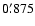 $0\farcm875$