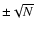 $\pm \sqrt {N}$