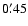 $0\farcm45$