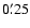 $0\farcm25$