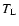 $T_{\rm L}$