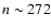 $n \sim 272$
