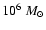 $10^{6}~M_{\odot}$