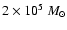 $2 \times 10^{5}~M_{\odot}$
