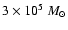 $3 \times 10^{5}~M_{\odot}$