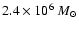 $2.4 \times
10^{6}~M_{\odot}$