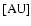 ${\rm [AU]}$