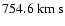 $754.6 ~{\rm km~s}$