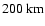 $200 ~{\rm km}$