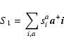 \begin{displaymath}S_1 = \sum_{i,a} s_i^a \vec{a}^{+}\vec{i}
\end{displaymath}