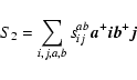 \begin{displaymath}S_2 = \sum_{i,j,a,b} s_{ij}^{ab} \vec{a}^{+} \vec{i}\vec{b}^+ \vec{j}
\end{displaymath}