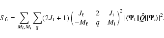 \begin{displaymath}S_{\rm fi}
= \sum_{M_{\rm f},M_{\rm i}} \sum_q (2J_{\rm f}+1...
...vert\vert \vec{\hat Q} \vert\vert \vec{\Psi}_i\rangle\vert^2 .
\end{displaymath}