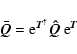 \begin{displaymath}\vec{\bar Q} = {\rm e}^{\vec{T}^{\dag }}\vec{\hat Q}\ {\rm e}^{\vec{T} }
\end{displaymath}