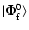 $\vert\vec{\Phi}_{\rm f}^0\rangle $