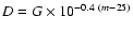 \( D=G\times 10^{-0.4~ (m-25)} \)