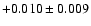 $+0.010\pm0.009$