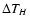 $\Delta T_{H}$