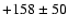 $+158\pm50$