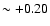 $\sim+0.20$