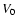 $V_{\rm0}$