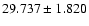 $29.737\pm1.820$
