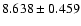$8.638\pm0.459$