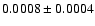 $0.0008\pm0.0004$