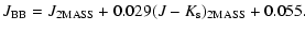 $\displaystyle J_{\rm BB} = J_{\rm 2MASS} +0.029(J-K_{\rm s})_{\rm 2MASS} +0.055 .$