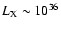 $L_{\rm X}\sim 10^{36}$