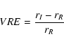 \begin{displaymath}VRE = \frac{r_I-r_R}{r_R}
\end{displaymath}