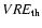 $VRE_{\rm th}$