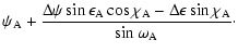 $\displaystyle \psi_{\rm A} + {{\Delta \psi \sin \epsilon_{\rm A} \cos \chi_{\rm A} - \Delta \epsilon \sin \chi_{\rm A}}
\over {\sin \omega_{\rm A}}}\cdot$