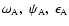 $\omega_{\rm A} ,\;\psi_{\rm A} ,\;\epsilon_{\rm A}$