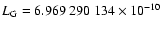 $L_{\rm G} = 6.969~290~134 \times 10^{-10}$