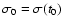 $\sigma_{0} = \sigma (t_{0})$