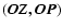 $(\vec{OZ,OP})$