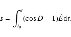 \begin{displaymath}s = \int_{t_0}^t (\cos D - 1) {\dot E} {\rm d}t.
\end{displaymath}