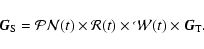 \begin{displaymath}\vec{G}_{\rm S} = {\cal PN}(t) \times {\cal R}(t) \times {\cal W}(t)\times \vec{G}_{\rm T}.
\end{displaymath}