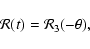 \begin{displaymath}{\cal R}(t)= {\cal R}_3 (-\theta),
\end{displaymath}