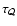 $\tau_{\cal Q}$