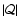 $\vert{\cal Q}\vert$